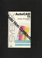 AutoCAD 11 - mode d'emploi, mode d'emploi