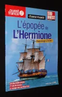 L'Epopée de l'Hermione (Hors série Ouest-France / Sud-Ouest / Chasse-Marée)