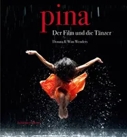 Pina Der Film und die Tanzer /allemand