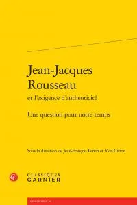 Jean-Jacques Rousseau et l'exigence d'authenticité, Une question pour notre temps