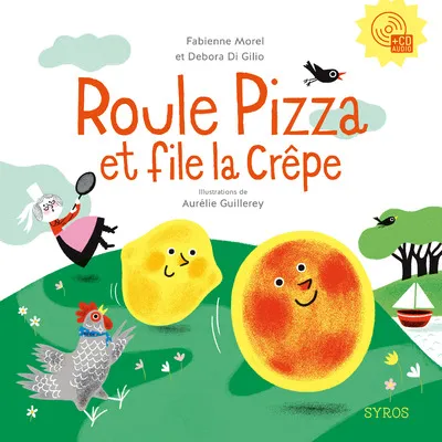 Roule pizza et file la crêpe Debora Di Gilio, Fabienne Morel
