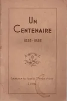 Un Centenaire : 1838-1938 Congrégation des Soeurs de St François d'Assise