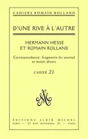 D'une rive à l'autre - Romain Rolland et Hermann Hesse, Correspondance, fragments du journal et textes divers, cahier nº21