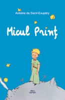 Micul Print (Petit Prince en Roumain)
