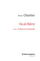 Vies de Diderot, Portrait du philosophe en mystificateur. Volume 2, Prestiges du représentable