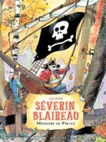 Séverin Blaireau - Tome 1, Mémoire de pirate