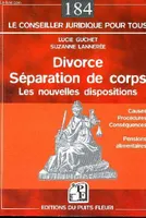 Divorce, séparation de corps - Les nouvelles dispositions, Cause - Procédures - Conséquences - Pensions alimentaires