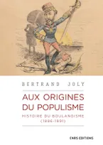 Aux origines du populisme, Histoire du boulangisme, 1886-1891