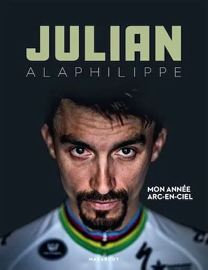 Julian Alaphilippe - Mon année arc-en-ciel