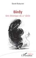 Birdy, Une chronique du XXe siècle