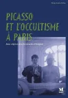 Picasso et l'Occultisme a Paris, Aux Origines des Demoiselles d'Avignon
