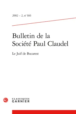 Bulletin de la Société Paul Claudel, Le Juif de Bucarest
