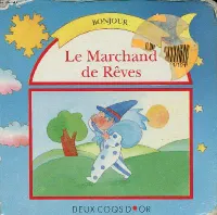 LE MARCHAND DE REVES