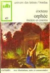 Orphée, extraits de la tragédie d'"Orphée" ainsi que des films "Orphée" et "Le Testament d'Orphée"