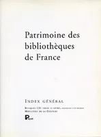 Patrimoine des bibliothèques de France., Volume 11, Index général, Patrimoine des Bibliothèques de France/Index général, un guide des régions