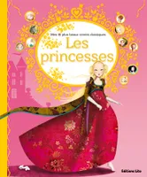Les princesses - mes 10 plus beaux contes classiques, mes 10 plus beaux contes classiques