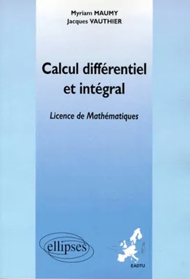 Calcul différentiel et intégral (Enseignement à distance universitaire européen) - Licence 3ème année de Mathématiques, enseignement à distance universitaire européen