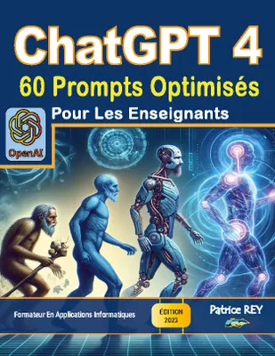 ChatGPT 4 - 60 prompts optimises pour les enseignants, edition 2023