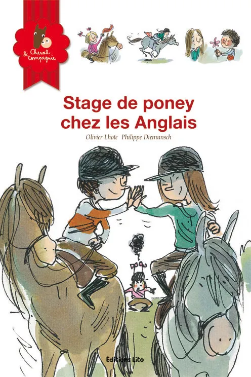 Cheval & compagnie, 12, Stage de poney chez les Anglais, Volume 12, Stage de poney chez les Anglais Philippe Diemunsch, Olivier Lhote