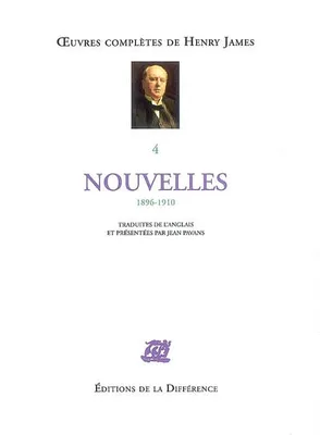 Oeuvres complètes de Henry James, 4, Oeuvres complètes - Tome 4, Nouvelles 1896-1910, 1896-1910
