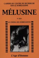 MELUSINE 24 LE CINEMA DES SURREALISTES, Le cinéma des surréalistes, Le cinéma des surréalistes