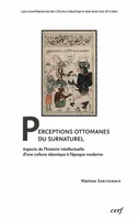 Perceptions ottomanes du surnaturel, Aspects de l’histoire intellectuelle d’une culture islamique à l’époque moderne