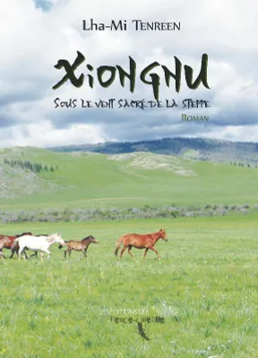 Xiongnu, Sous le vent sacré de la steppe