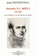 Alexandre P.F. Boëly (1785-1858), Ses ancêtres, sa vie, son œuvre, son temps