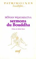 Sermons du Bouddha, trad. intégrale de 25 sermons du Canon bouddhique
