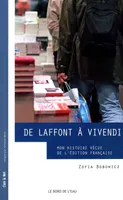 De Laffont a Vivendi, Mon Histoire Vecue de l'Édition Français