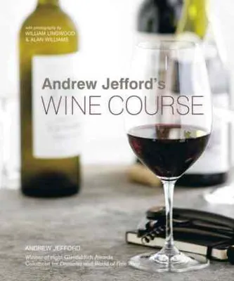 Andrew Jefford's Wine Course - Andrew Jefford