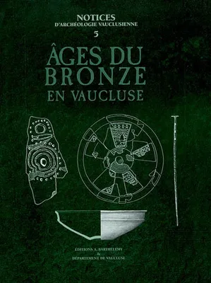 Âges du bronze en Vaucluse