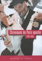 Chroniques du Paris apache, (1902-1905)
