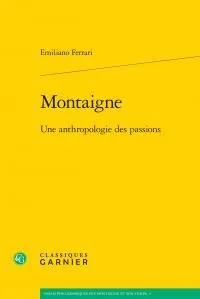 Montaigne, Une anthropologie des passions