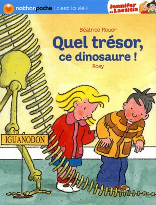 Jennifer et Laetitia, Quel trésor, ce dinosaure !, Quel trésor, ce dinosaure !