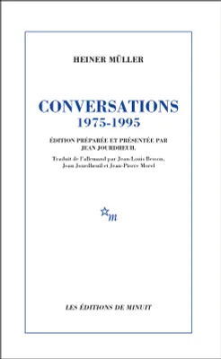 Conversations 1975-1995, Edition preparee  et présentée par Jean Jourdheuil