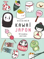 Dessiner kawaï - Japon, 101 modèles pas à pas