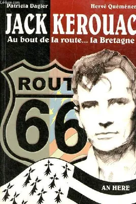 Jack Kerouac - au bout de la route, la Bretagne, au bout de la route, la Bretagne