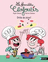 La famille Clafoutis : Drôle de pizza !