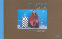 Ethiopie : Itinérances, itinérances