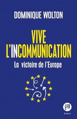 Vive l'incommunication, La victoire de l'europe