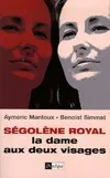 Ségolène Royal : La dame aux deux visages + Ma plus belle histoire c'est vous (Ségolène Royal, la dame aux deux visages