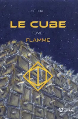 Le Cube - Tome I : Flamme