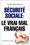 Securite Sociale:Le Vrai Mal Francais, le vrai mal français