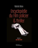 Encyclopédie du film policier & thriller, volume 2 usa 1961-2018