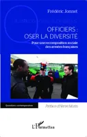 Officiers : oser la diversité, Pour une recomposition sociale des armées françaises