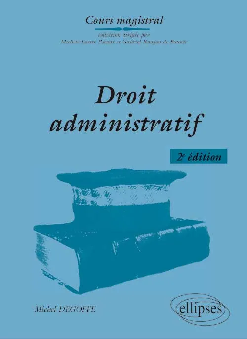 Livres Économie-Droit-Gestion Droit Généralités Droit administratif. 2e édition Michel Degoffe