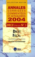 Annales corrigées, commentées et actualisées 2004, 1, Droit fiscal, DECF, épreuve n° 1