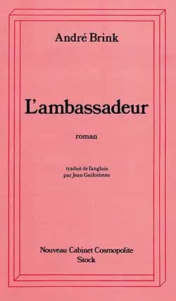 Livres Littérature et Essais littéraires Poésie L'Ambassadeur, roman André Brink