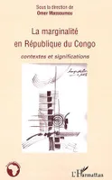 La marginalité en république du Congo, Contextes et significations